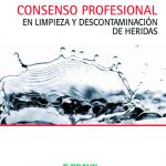 CONSENSO PROFESIONAL EN LIMPIEZA Y DESCONTAMINACIÓN DE HERIDAS